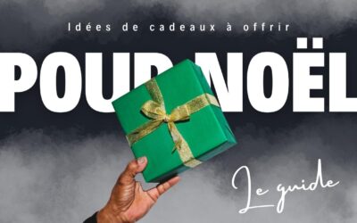 Idées de cadeaux à offrir pour Noël !