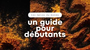 épices du monde guide